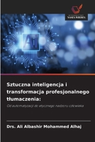 Sztuczna inteligencja i transformacja profesjonalnego tlumaczenia (Polish Edition) 6209500501 Book Cover