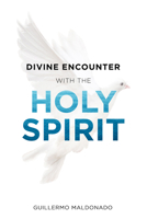 Divine Encounter with the Holy Spirit 1629118982 Book Cover