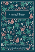 Counting Blessings. Gratitude Journal: Inspire Attitude Of Gratitude For A Meaningful And Happy Life. 52 Weeks Guided Diary With Inspirational Quotes. 1708499660 Book Cover