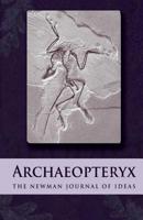 Archaeopteryx 2016: The Newman Journal of Ideas 1537440209 Book Cover