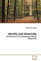 Identity and Historicity: Hermeneutics of Contemporary African Marginality 3639142152 Book Cover