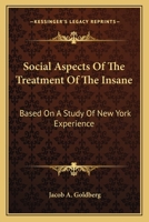 Social Aspects of the Treatment of the Insane 1163092363 Book Cover