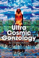 Ultra Cosmic Gonzology 0996171533 Book Cover
