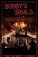 Bobby's Trials 1439261180 Book Cover