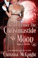 Bedded Under the Christmastide Moon 1945089431 Book Cover