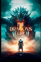 The Dragons Echo: A telepathic connection. An ancient dragon. A love that will reshape destiny B0FPB335WT Book Cover