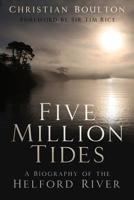 Five Million Tides: A Biography of the Helford River 0750990686 Book Cover