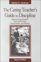 The Caring Teacher's Guide to Discipline 0761976868 Book Cover