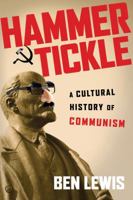 Hammer & Tickle: A History of Communism Told Through Communist Jokes 1605981265 Book Cover
