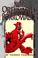 Not Ordinarily Borrowable 1257817140 Book Cover