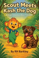 Scout Meets Kash the Dog: A Jungle Adventure about Friendship (Scout and Friends) B0GNX7ZK1T Book Cover