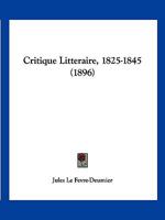 Critique Litteraire, 1825-1845 (1896) 2019911140 Book Cover