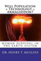 Will Population + Technology = Armageddon 1442114193 Book Cover