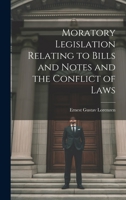 Moratory Legislation Relating to Bills and Notes and the Conflict of Laws 1147308608 Book Cover