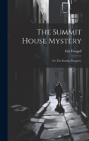 The Summit House Mystery; Or, The Earthly Purgatory 102209825X Book Cover