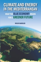 Climate and Energy in the Mediterranean: What the Blue Economy Means for a Greener Future 1737049112 Book Cover