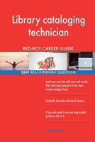 Library cataloging technician RED-HOT Career; 2541 REAL Interview Questions 1717548148 Book Cover