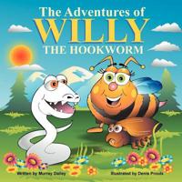 The Adventures of Willy the Hookworm 1465303790 Book Cover