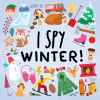 I Spy - Winter!: A Fun Guessing Game for Kids Age 3+ (I SPY Book Collection for Kids 2) 191404763X Book Cover