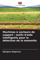 Machines à vecteurs de support: outils d'aide intelligents pour la détection de la mammite (French Edition) 6208910013 Book Cover