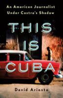 This Is Cuba 1250176972 Book Cover