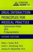 Concise Guide to Drug Interaction Principles for Medical Practice: Cytochrome P450s, Ugts, P-Glycoproteins (Concise Guides) 1585621110 Book Cover