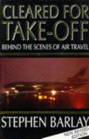 Cleared for Take-off: Behind the Scenes of Air Travel 1856262731 Book Cover