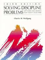 Solving Discipline Problems: Methods and Models for Today's Teachers 0205165699 Book Cover