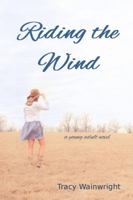 Riding the Wind 0989948536 Book Cover