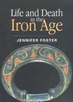 Life and Death in the Iron Age 1854441795 Book Cover