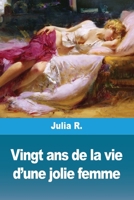 Vingt ans de la vie d'une jolie femme (French Edition) 369082477X Book Cover