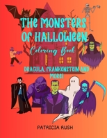 THE MONSTERS OF HALLOWEEN: DRACULA, FRANKENSTEIN AND MORE! B0CK3VX2BY Book Cover