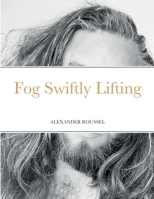 Fog Swiftly Lifting 138741755X Book Cover