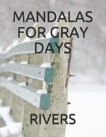 MANDALAS FOR GRAY DAYS (5) B085K8P344 Book Cover