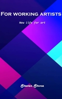 For working artists: New life for art 1803101040 Book Cover