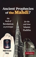 Ancient Prophecies of the Mahdi?: The Book of Revelation as prototype for the Islamic end-time Hadiths 1954858809 Book Cover