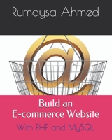 Build an E-commerce Website: With PHP and MySQL B087L4MLDR Book Cover