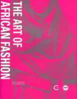 Art of African Fashion 0865437254 Book Cover