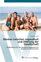 Marken zwischen Jugendkult und Alterung der Gesellschaft 3639403541 Book Cover