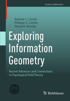 Exploring Information Geometry: Recent Advances and Connections to Topological Field Theory (Frontiers in Mathematics) 3032230535 Book Cover