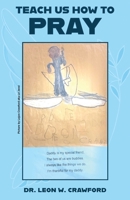 Teach Us How to Pray : 7 Steps of Prayer 196700613X Book Cover