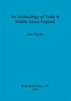 An Archaeology of Trade in Middle Saxon England 1841716472 Book Cover