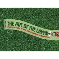 The Art of the Lawn: Mowing Patterns to Make Your Lawn a Work of Art 0715325779 Book Cover