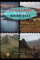 SCOTLAND HIKING GUIDE 2025 (Trailblazers 2025: The Ultimate Guide to Next-Level Travel) B0DXZKBNZG Book Cover