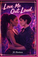 Love Me Out Loud B0GKPYLBNV Book Cover