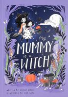 My Mummy is a Witch 1913339564 Book Cover