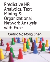 Predictive HR Analytics, Text Mining & Organizational Network Analysis with Excel 107722690X Book Cover