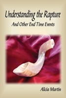 Understanding the Rapture & Other End Time Events : & Other End Time Events 0999902547 Book Cover