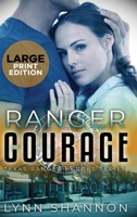 Ranger Courage: A Small-town Christian Romantic Suspense (Large Print) (Texas Ranger Heroes) 1953244564 Book Cover