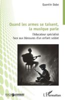 Quand les armes se taisent, la musique parle: L’éducateur spécialisé face aux blessures d’un enfant soldat (Psycho-Logiques) (French Edition) 233653844X Book Cover